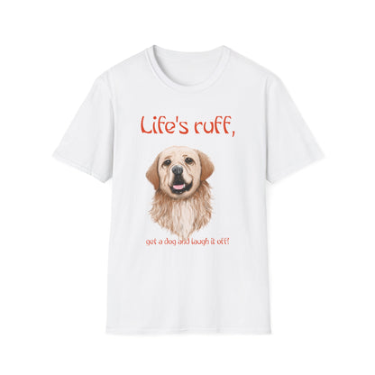 Pet: Life's Ruff, get a dog and laugh it off!