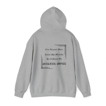 Saying: Hooded Sweatshirt: I've Learnt More From My Mistakes So I Plane On Making More