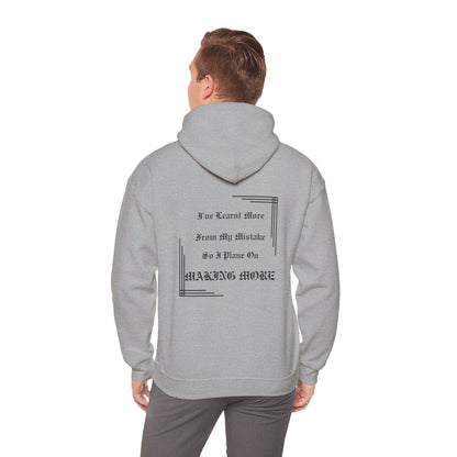 Saying: Hooded Sweatshirt: I've Learnt More From My Mistakes So I Plane On Making More