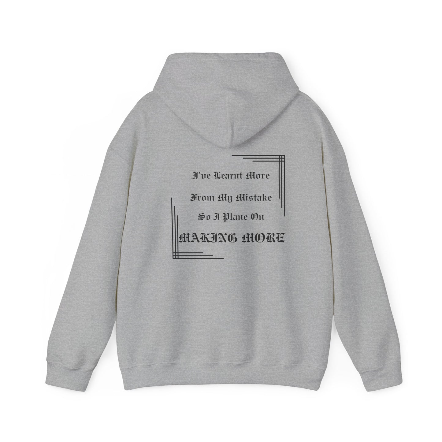 Saying: Hooded Sweatshirt: I've Learnt More From My Mistakes So I Plane On Making More