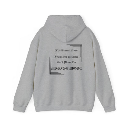 Saying: Hooded Sweatshirt: I've Learnt More From My Mistakes So I Plane On Making More