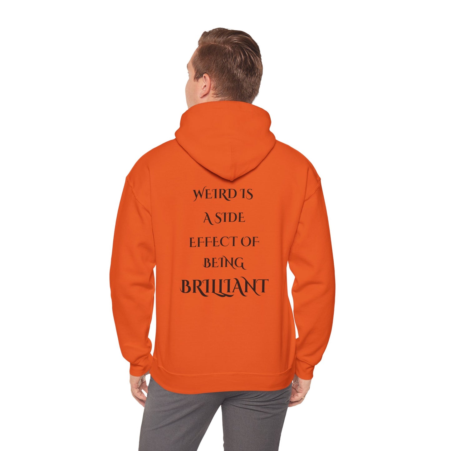 Saying: Hooded Sweatshirt: Weird Is A Side Effect Of Being Brilliant