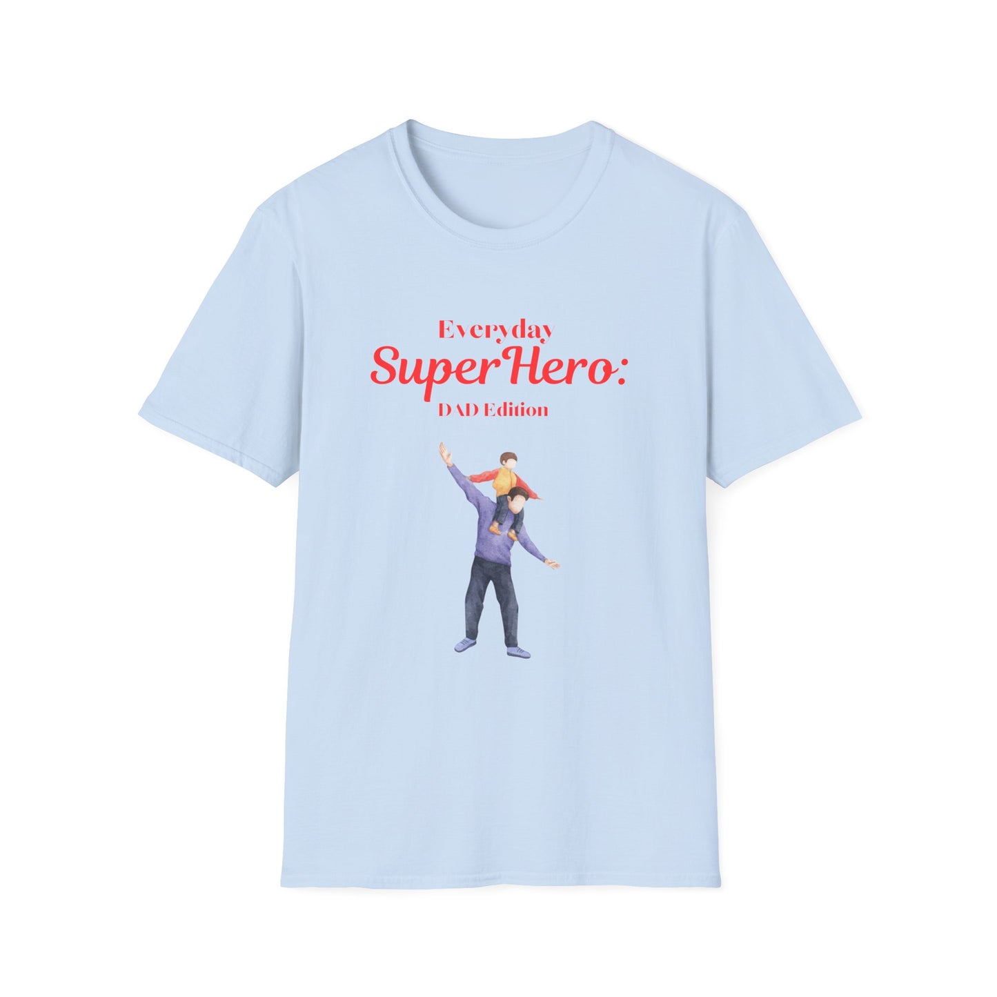 Father's Day T-Shirt: Everyday Superhero: Dad Edition