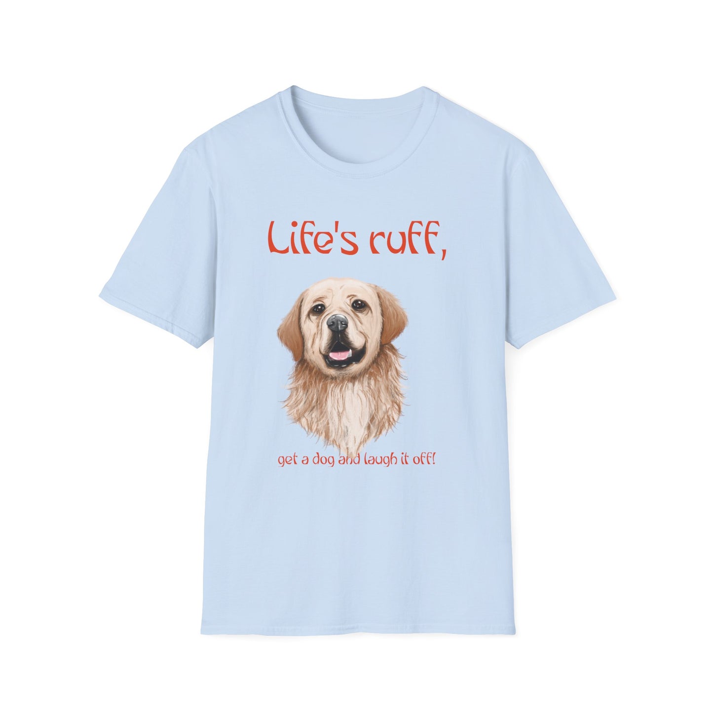 Pet: Life's Ruff, get a dog and laugh it off!