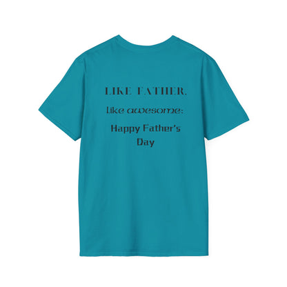 Father's Day  T-Shirt: Like Father, Like Awesome: Happy Father's Day