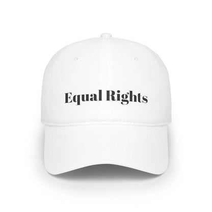 Low Profile Baseball Cap: Social Justice EQUAL RIGHTS