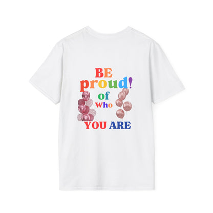 PRIDE Month  T-Shirt: Be Proud of Who You Are