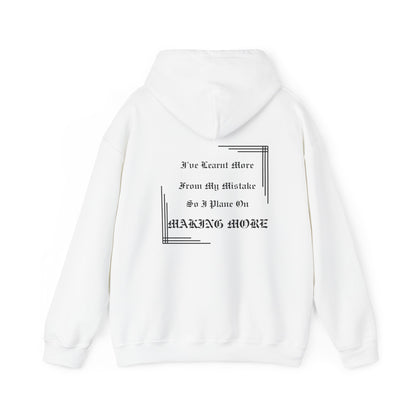 Saying: Hooded Sweatshirt: I've Learnt More From My Mistakes So I Plane On Making More