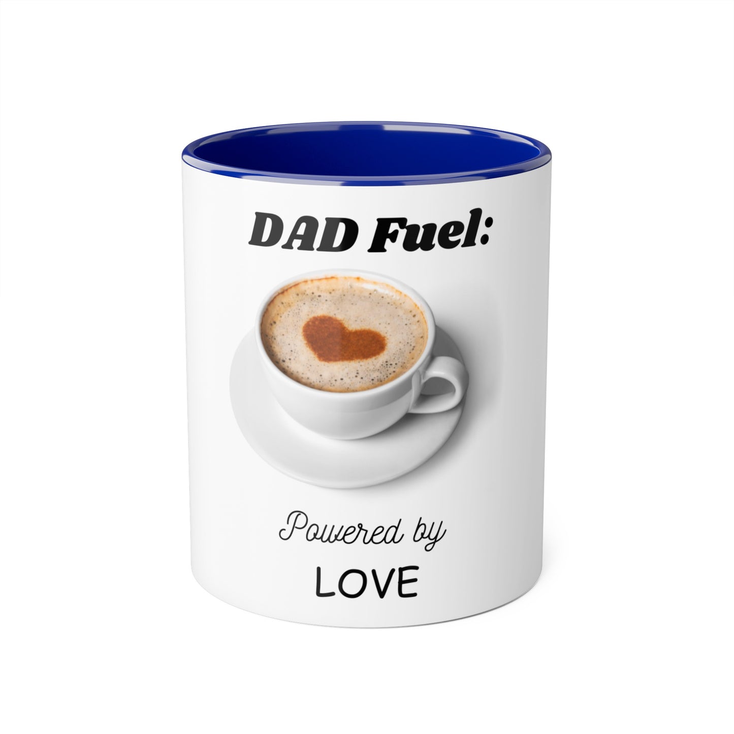 Father's Day Mug 11oz: Dad Fuel: Powered By Love