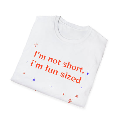 Witty Sayings: I'm not Short, I'm Fun Size