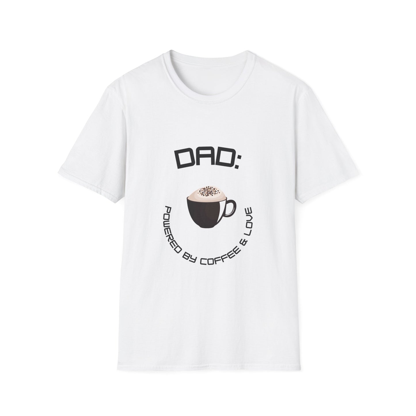 Father's Day T-Shirt: DAD: Powered by Coffee & Love