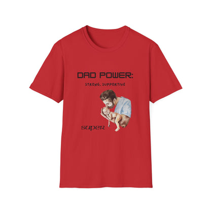 Father's Day T-Shirt: Dad Power: Strong, Supportive, Super