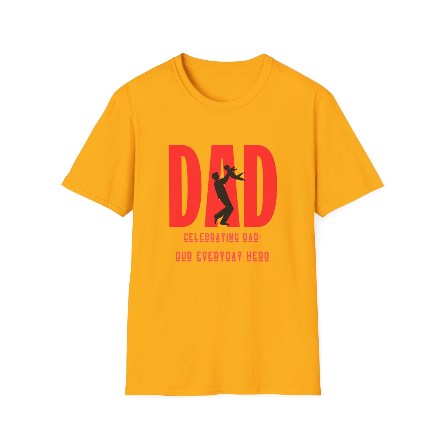 Father's Day T-Shirt: Celebrating DAD: Our Everyday HERO