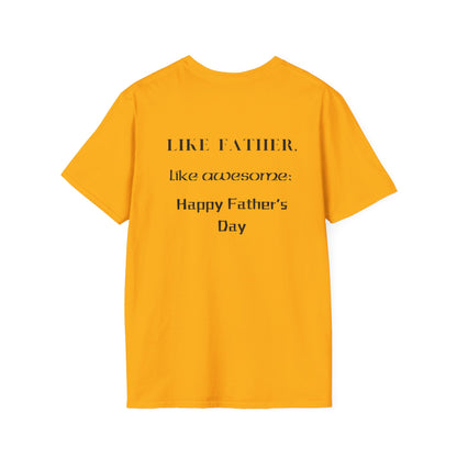 Father's Day  T-Shirt: Like Father, Like Awesome: Happy Father's Day