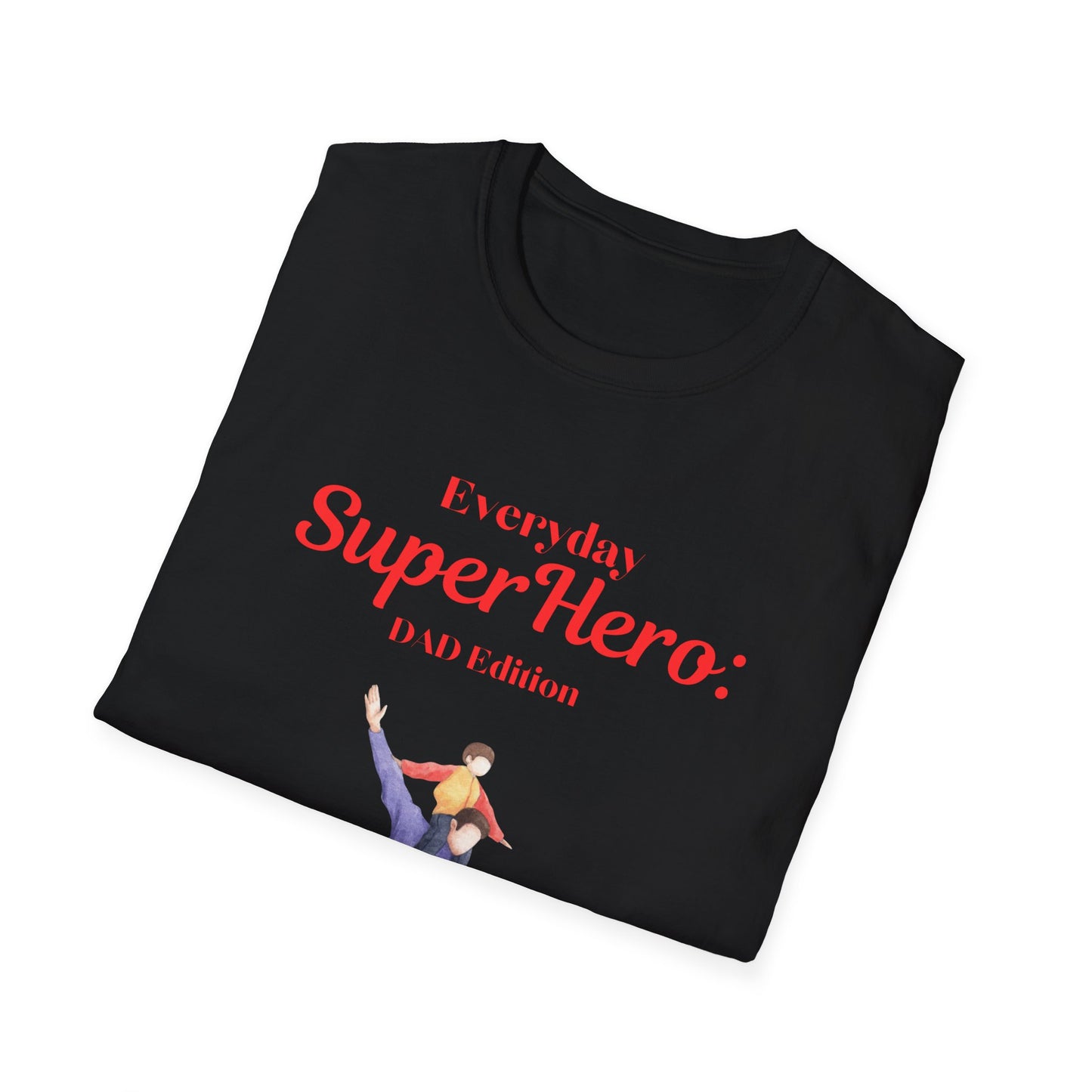 Father's Day T-Shirt: Everyday Superhero: Dad Edition