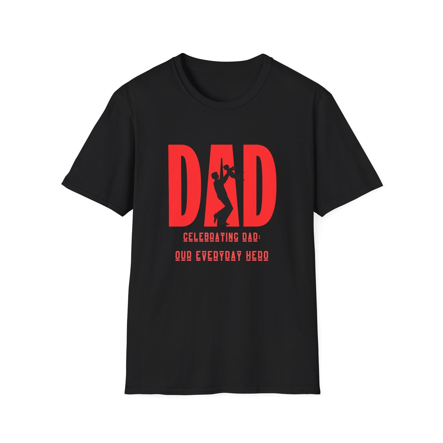 Father's Day T-Shirt: Celebrating DAD: Our Everyday HERO