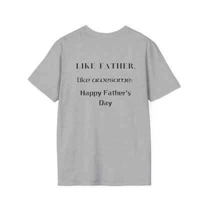 Father's Day  T-Shirt: Like Father, Like Awesome: Happy Father's Day