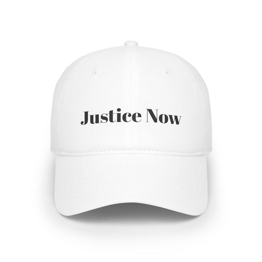 Low Profile Baseball Cap: Social Justice JUSTICE NOW