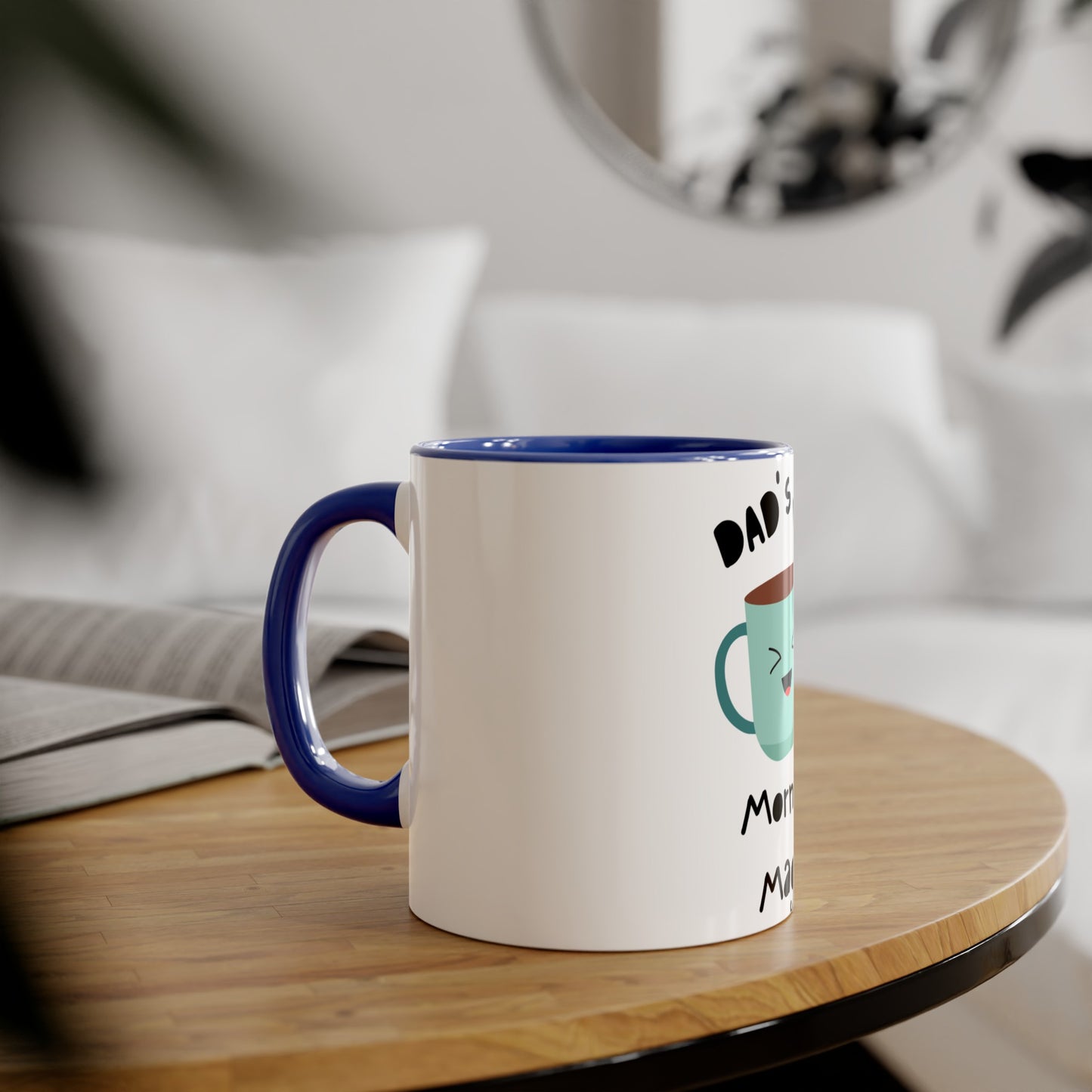 Father's Day Mug, 11oz: Dad's Morning Magic