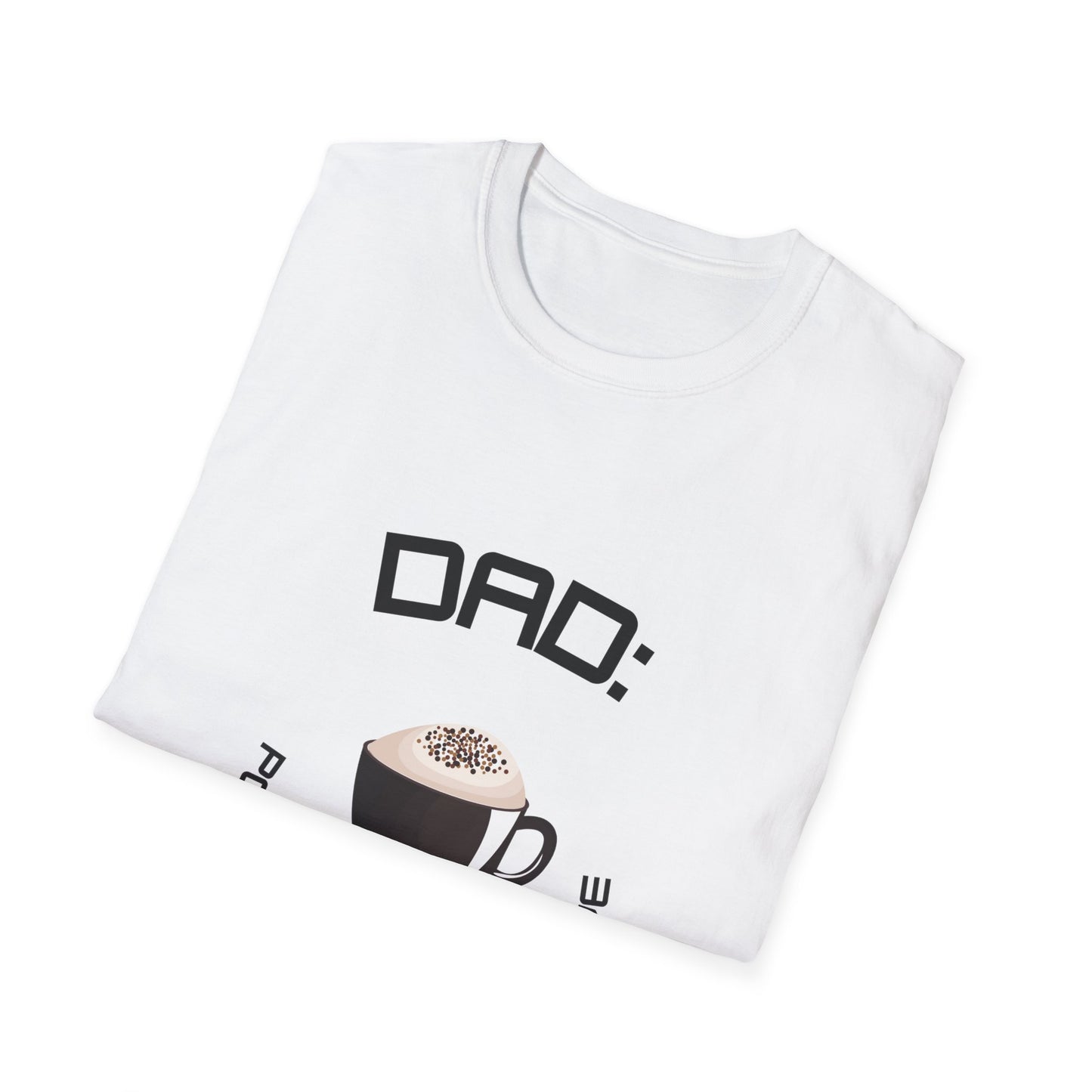 Father's Day T-Shirt: DAD: Powered by Coffee & Love