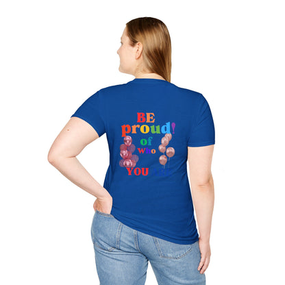 PRIDE Month  T-Shirt: Be Proud of Who You Are