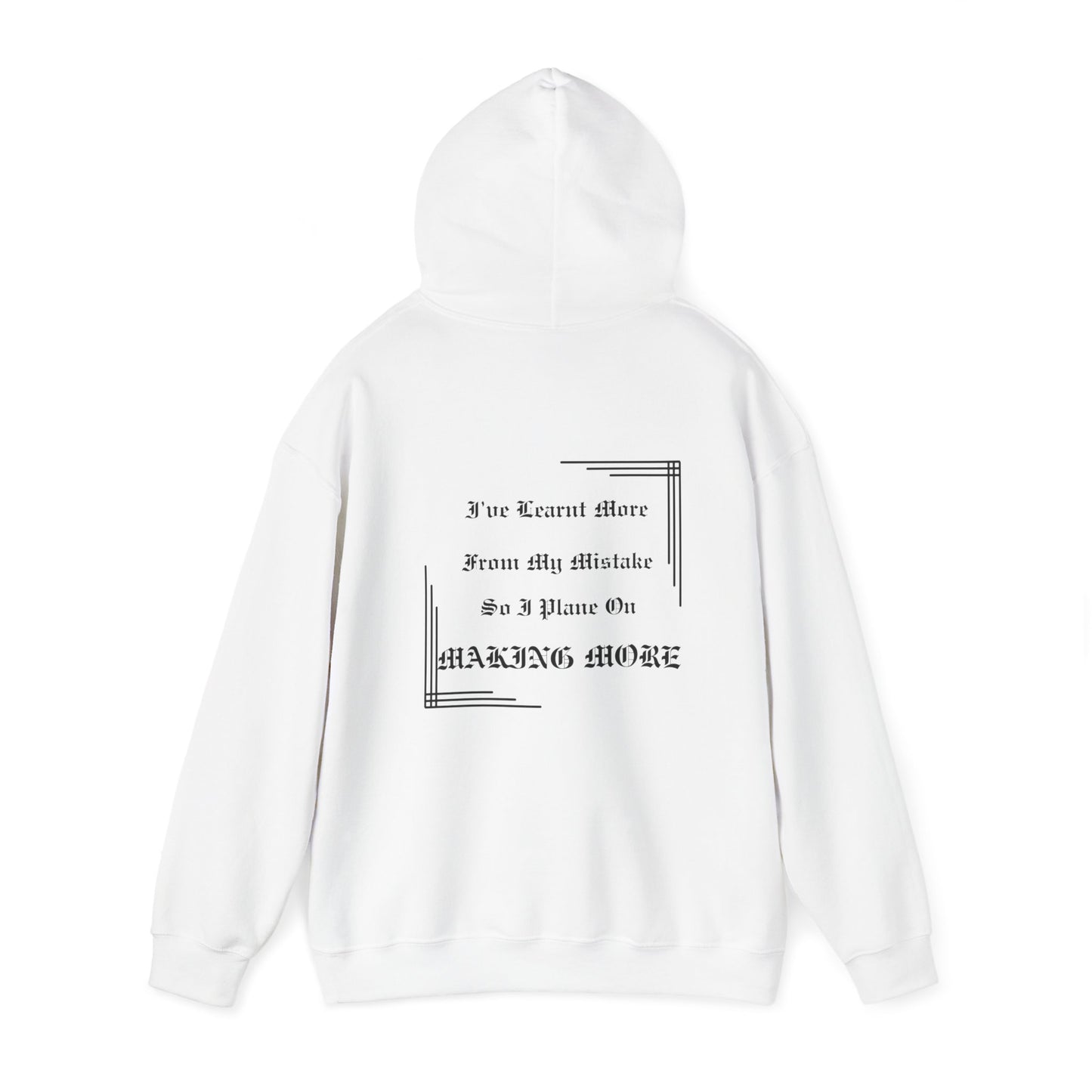 Saying: Hooded Sweatshirt: I've Learnt More From My Mistakes So I Plane On Making More