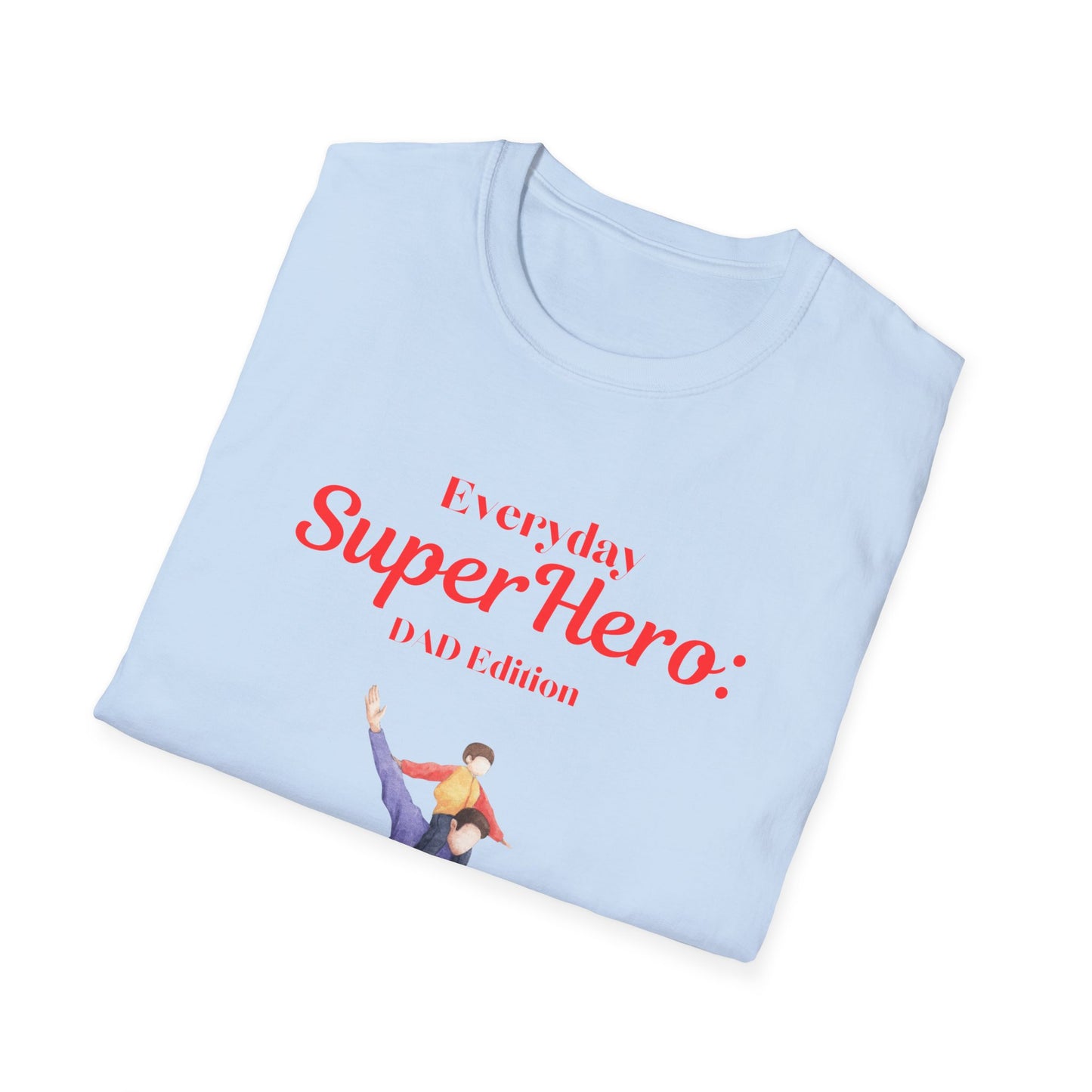 Father's Day T-Shirt: Everyday Superhero: Dad Edition