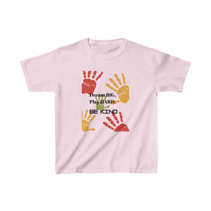 Kids Tees: Dream BIG, Play HARD, Be KIND