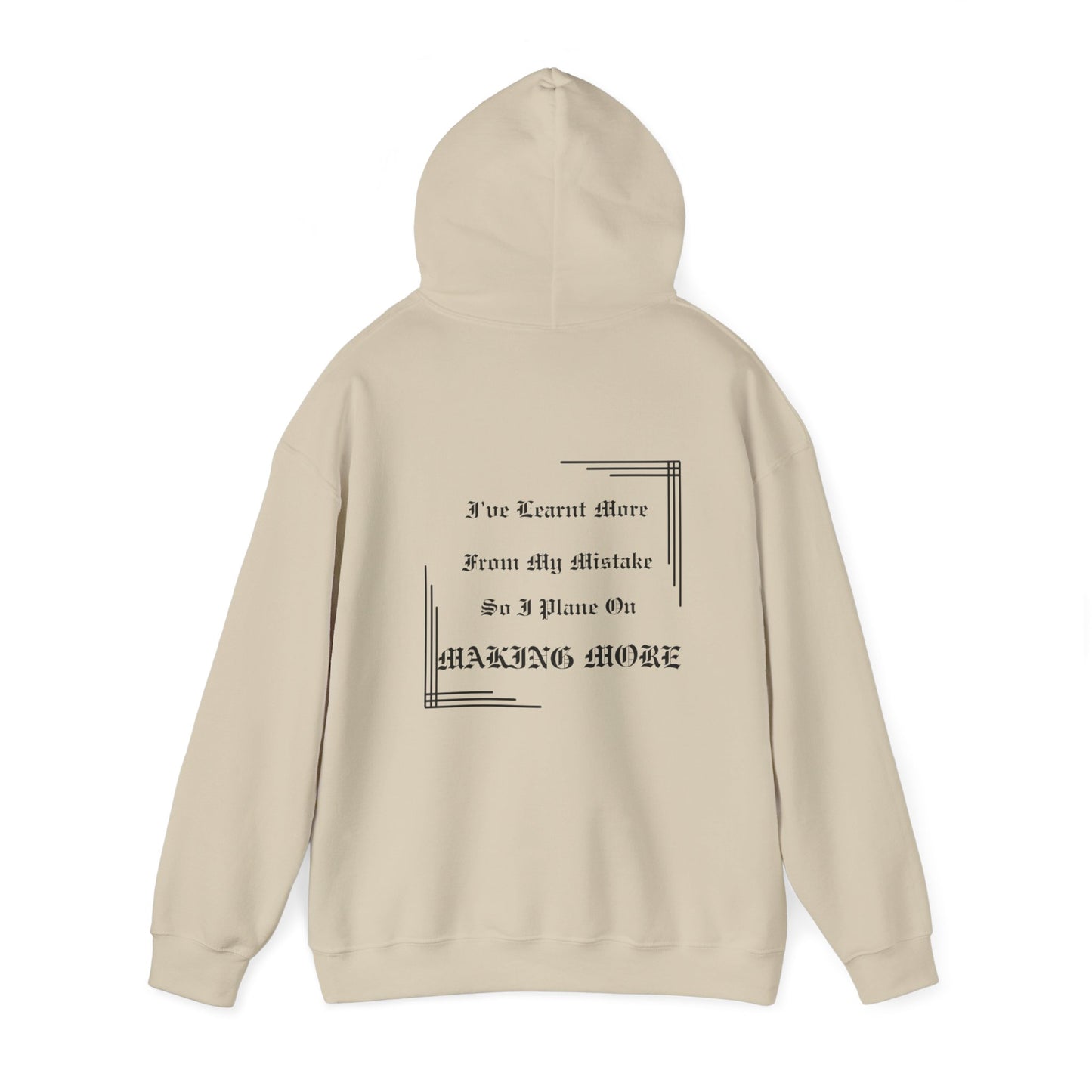 Saying: Hooded Sweatshirt: I've Learnt More From My Mistakes So I Plane On Making More