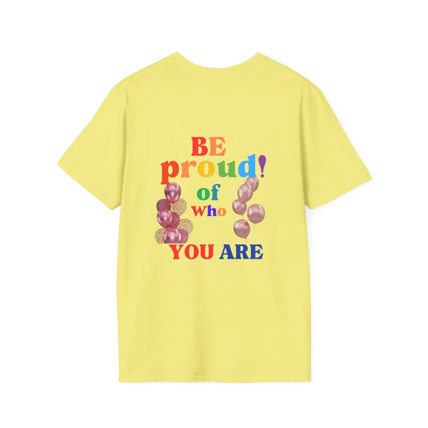 PRIDE Month  T-Shirt: Be Proud of Who You Are