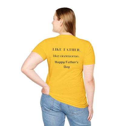 Father's Day  T-Shirt: Like Father, Like Awesome: Happy Father's Day