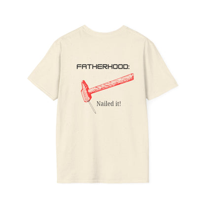 Father's Day T-Shirt: Fatherhood: Nailed it!