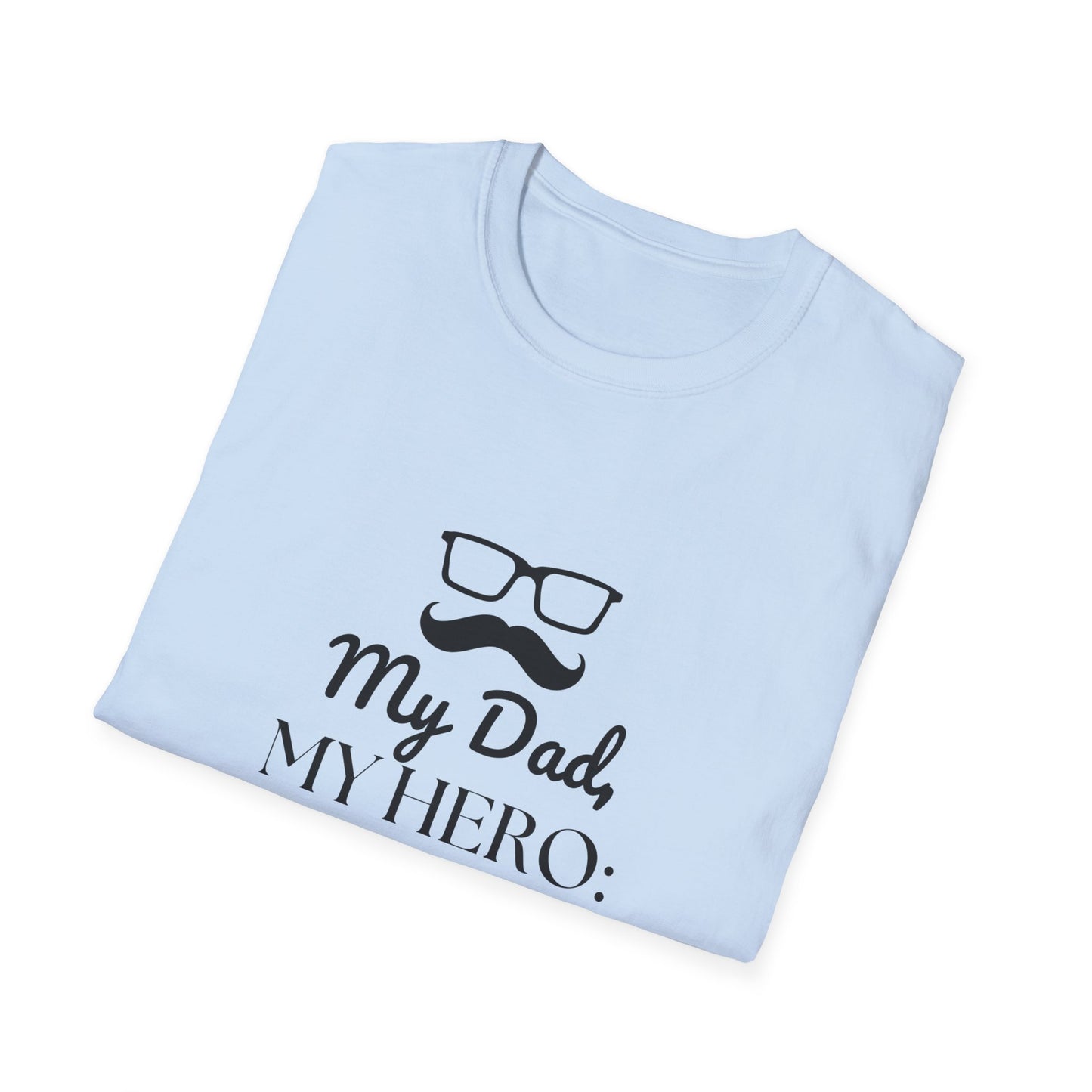 Father's Day T-Shirt: My Dad, My Hero: Happy Father's Day