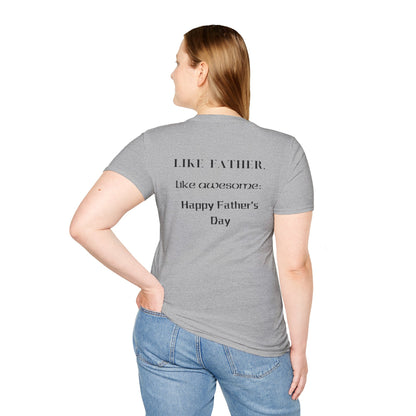 Father's Day  T-Shirt: Like Father, Like Awesome: Happy Father's Day