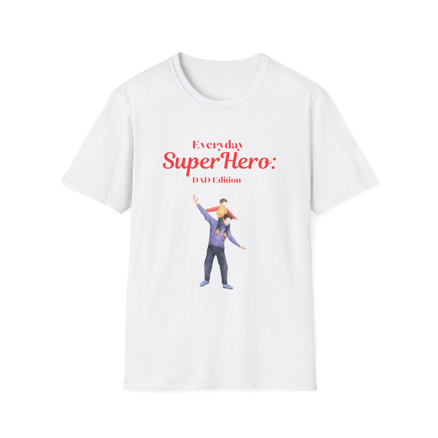 Father's Day T-Shirt: Everyday Superhero: Dad Edition