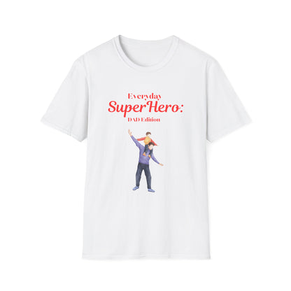 Father's Day T-Shirt: Everyday Superhero: Dad Edition