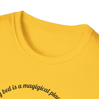 Witty Sayings: My bed is a magical place where i suddenly remember everything i forgot to do.