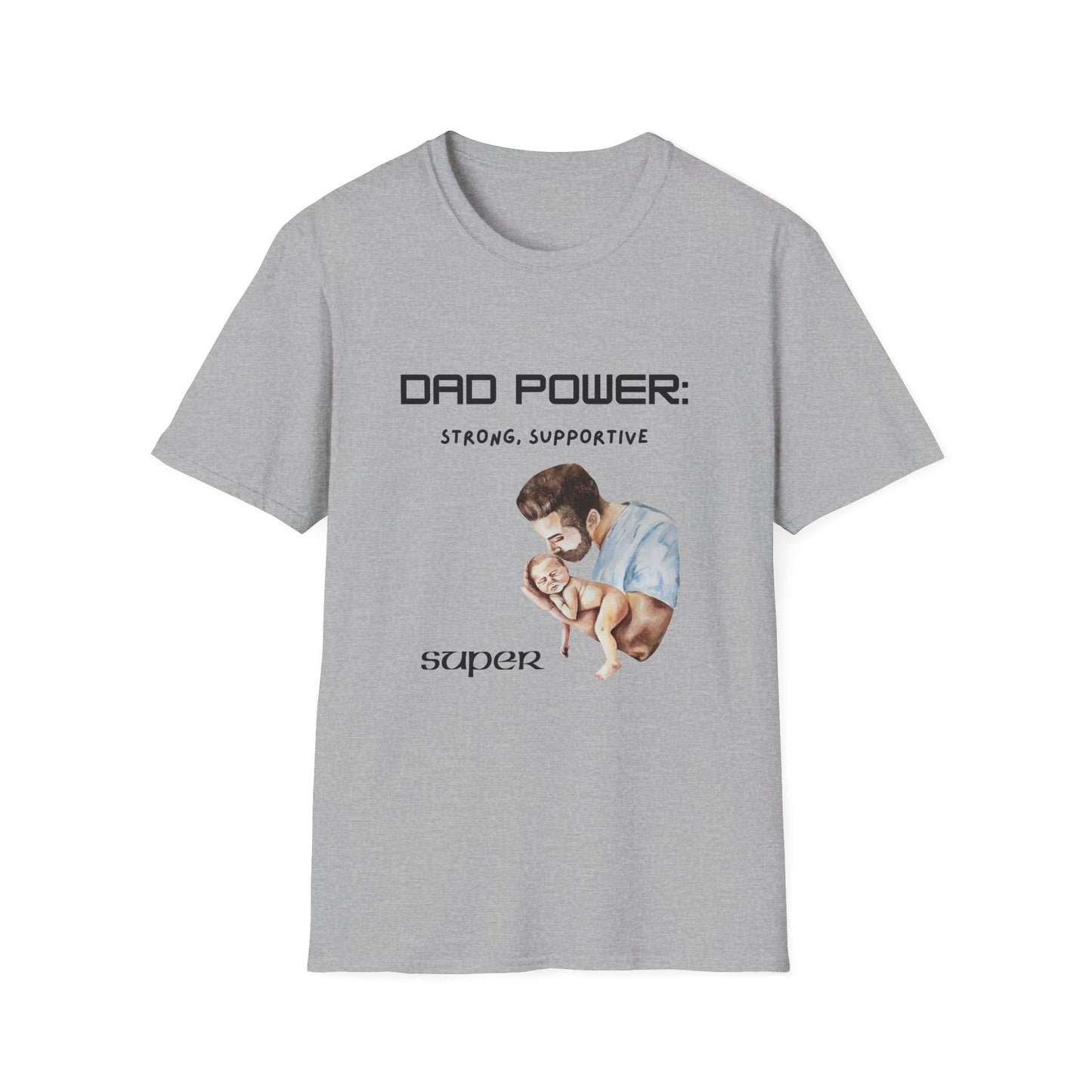 Father's Day T-Shirt: Dad Power: Strong, Supportive, Super