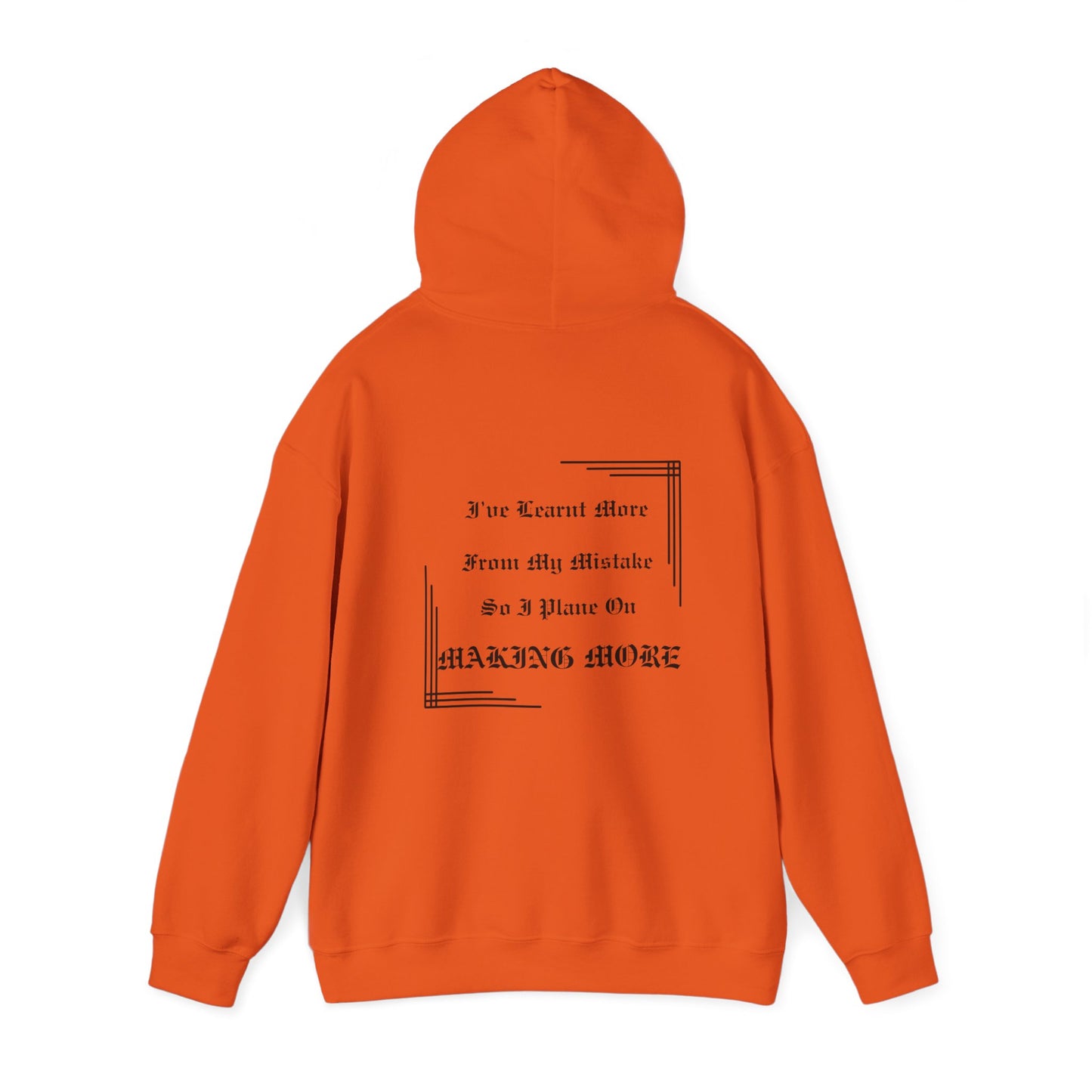 Saying: Hooded Sweatshirt: I've Learnt More From My Mistakes So I Plane On Making More