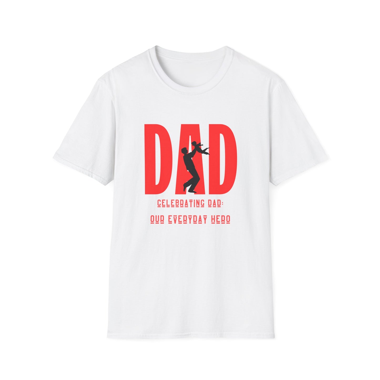 Father's Day T-Shirt: Celebrating DAD: Our Everyday HERO