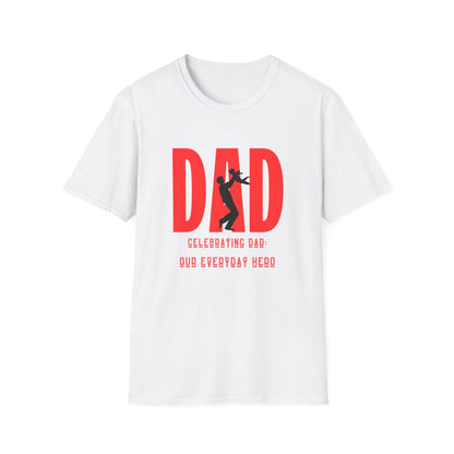 Father's Day T-Shirt: Celebrating DAD: Our Everyday HERO