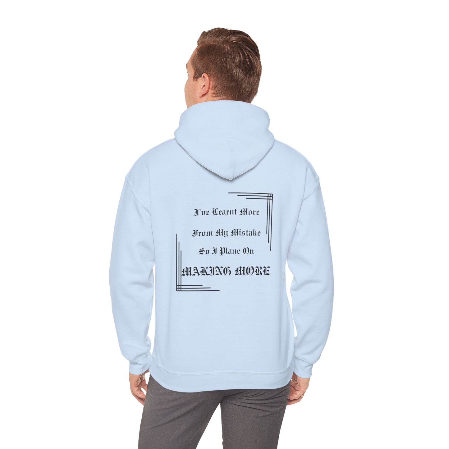 Saying: Hooded Sweatshirt: I've Learnt More From My Mistakes So I Plane On Making More