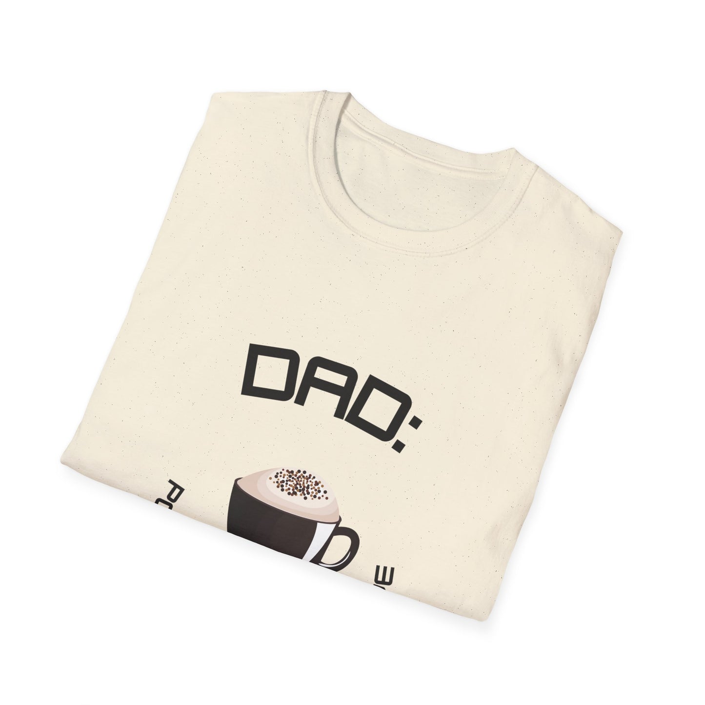 Father's Day T-Shirt: DAD: Powered by Coffee & Love