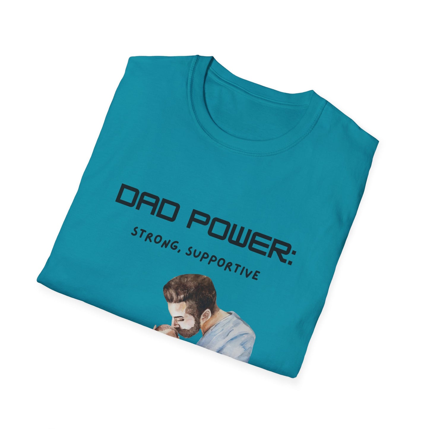 Father's Day T-Shirt: Dad Power: Strong, Supportive, Super