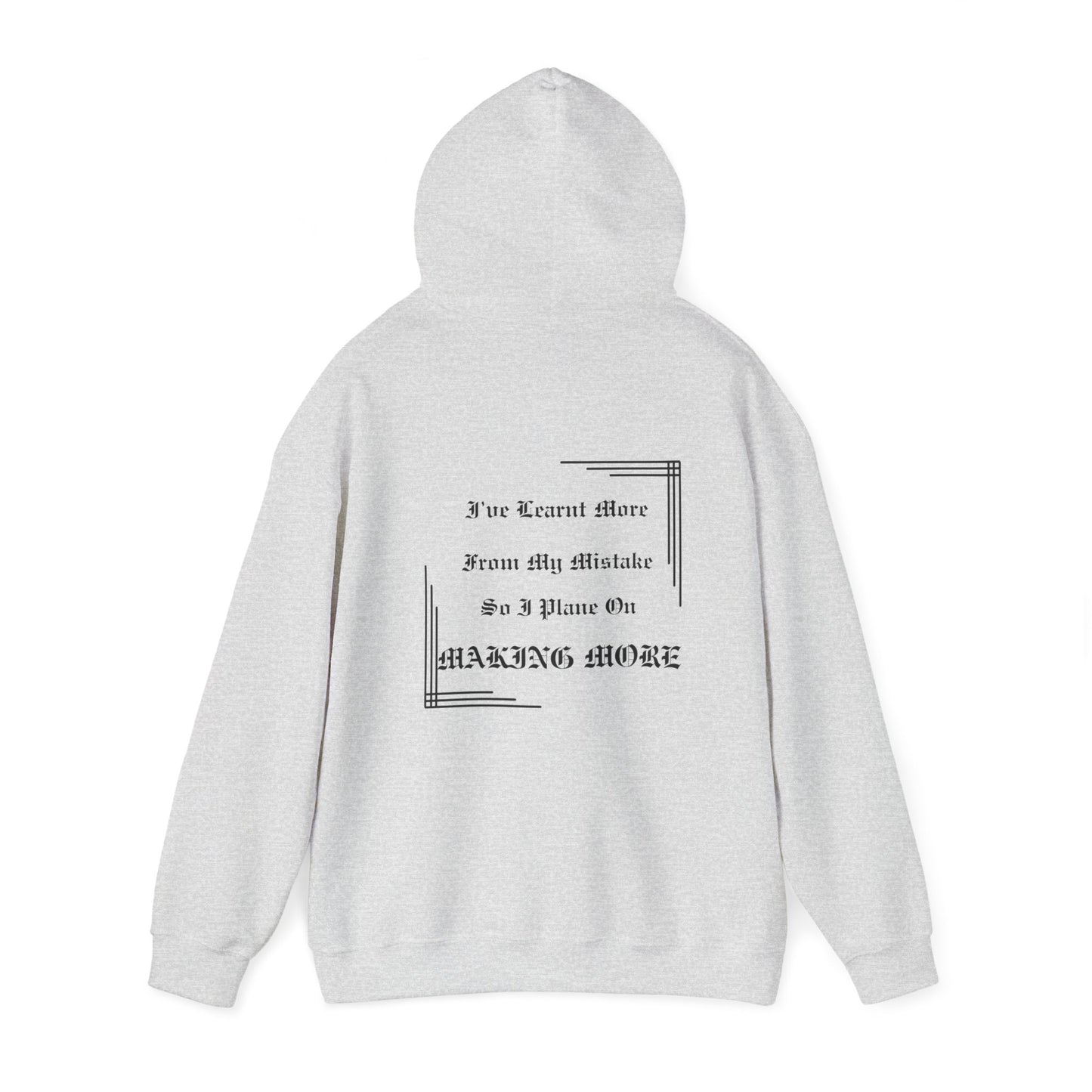 Saying: Hooded Sweatshirt: I've Learnt More From My Mistakes So I Plane On Making More