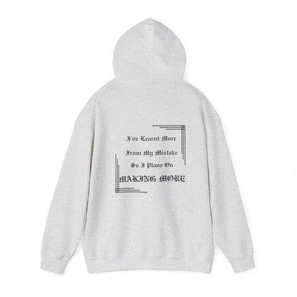 Saying: Hooded Sweatshirt: I've Learnt More From My Mistakes So I Plane On Making More