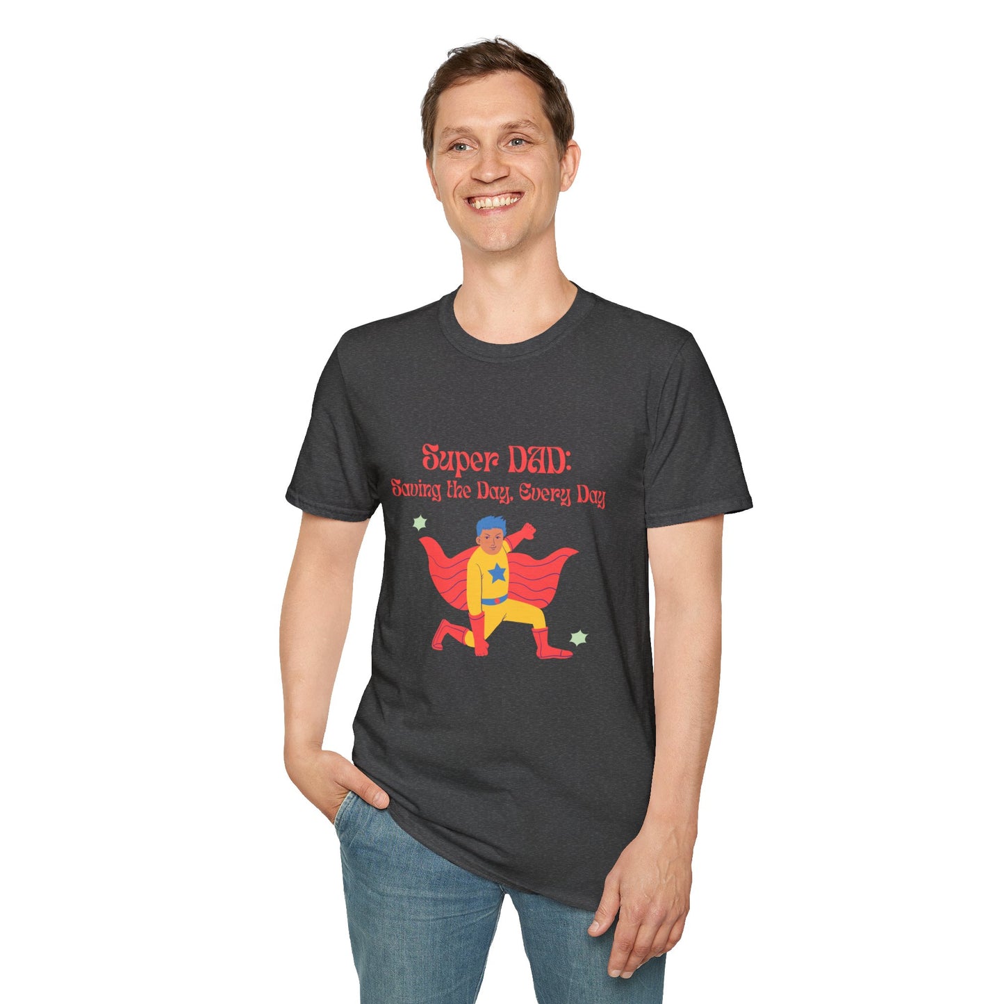 Father's Day  T-Shirt: Super DAD: Saving the Day, Every Dad