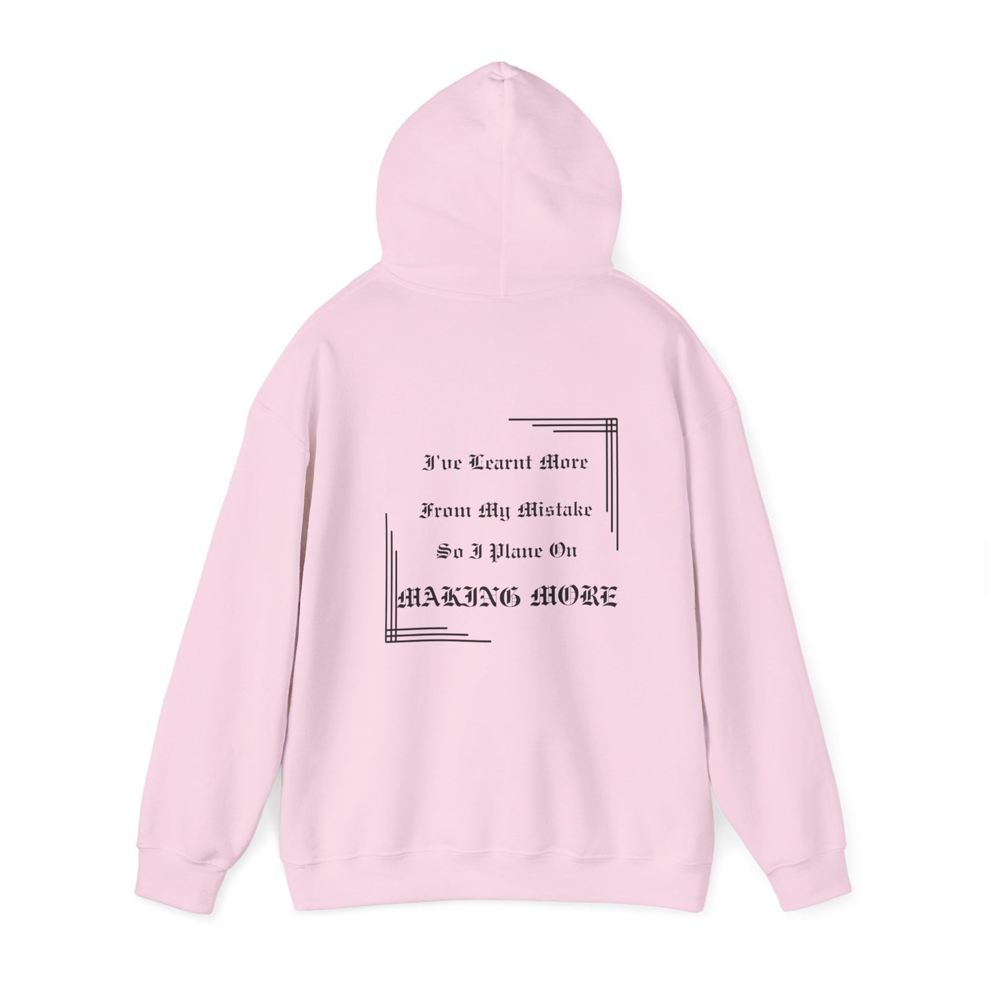 Saying: Hooded Sweatshirt: I've Learnt More From My Mistakes So I Plane On Making More