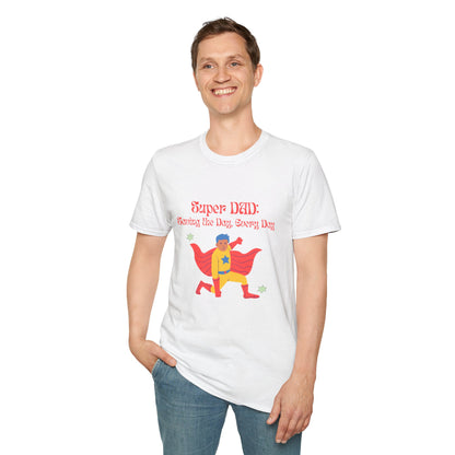 Father's Day  T-Shirt: Super DAD: Saving the Day, Every Dad