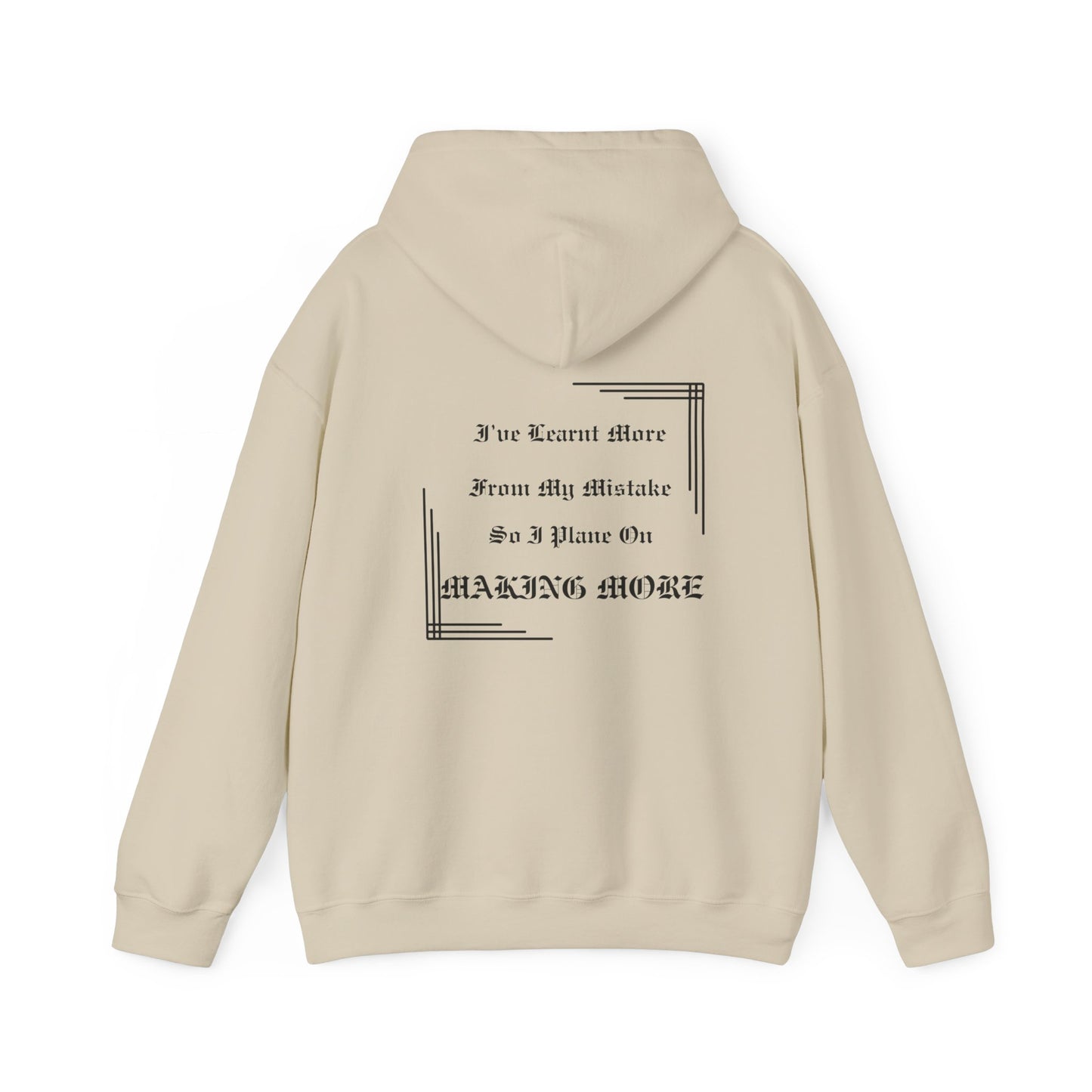 Saying: Hooded Sweatshirt: I've Learnt More From My Mistakes So I Plane On Making More